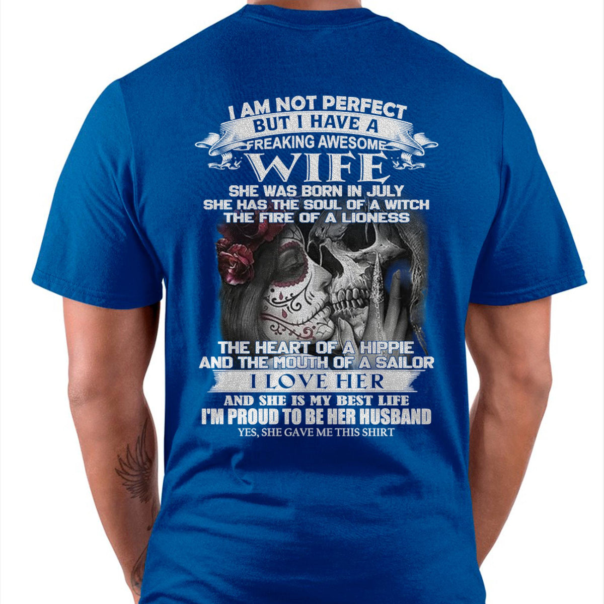 July - I Am Not Perfect But I Have A Freaking Awesome Wife - Gift For Husband From Wife - TLEE07 (SKU06-31-07)