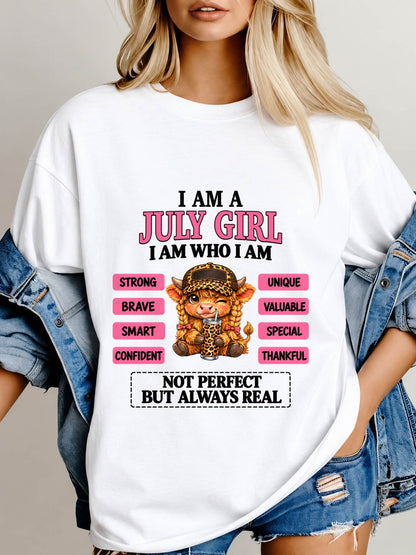 JULY GIRL – UNIQUE AND FEARLESS WOMAN TEE - FOR WOMEN - TLEE07 (SKU2610-616-07)