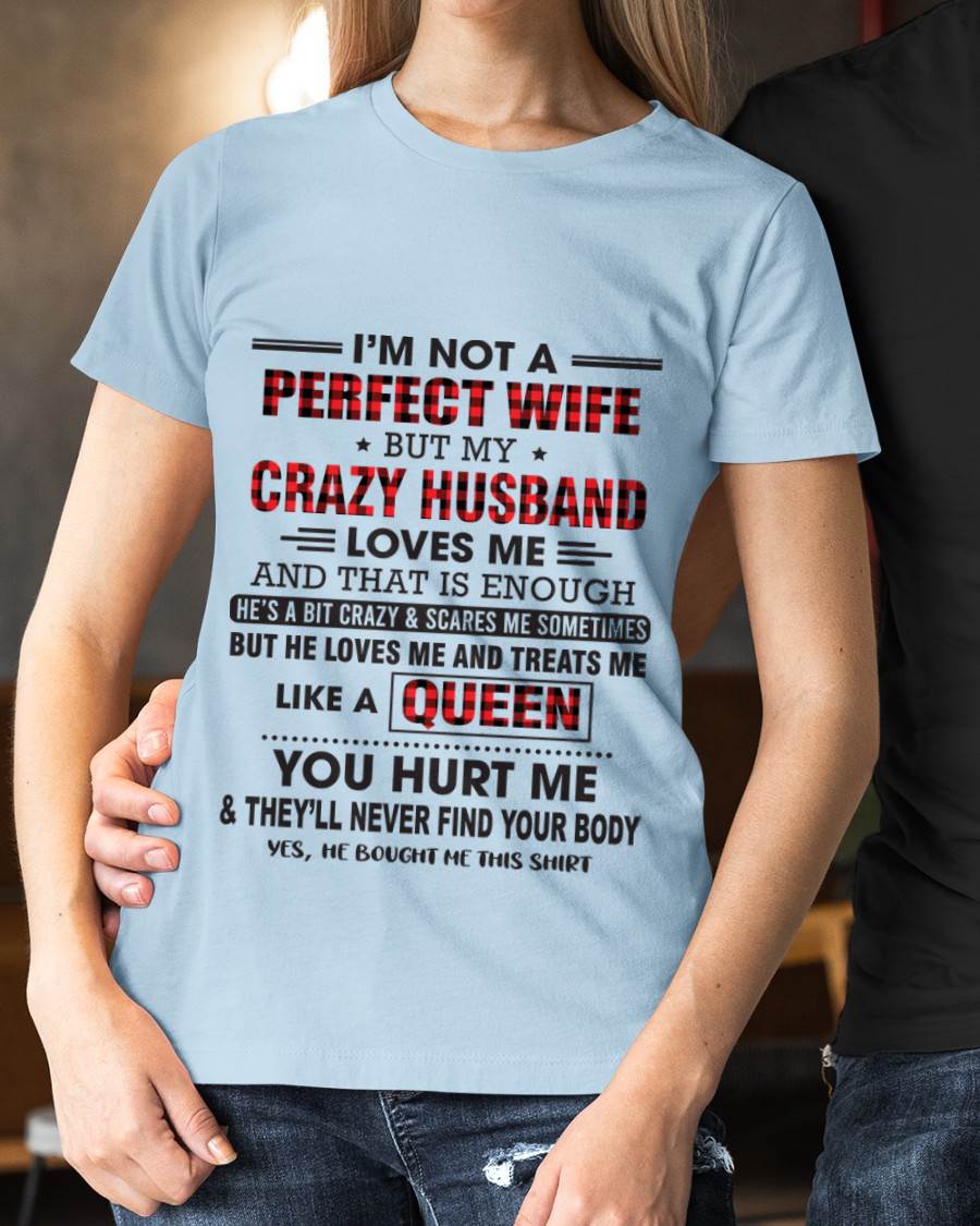 I’M NOT A PERFECT WIFE  BUT MY CRAZY HUSBAND LOVES ME  AND THAT IS ENOUGH - FROM HUSBAND - TLEE00 (SKU26T-0188-00)