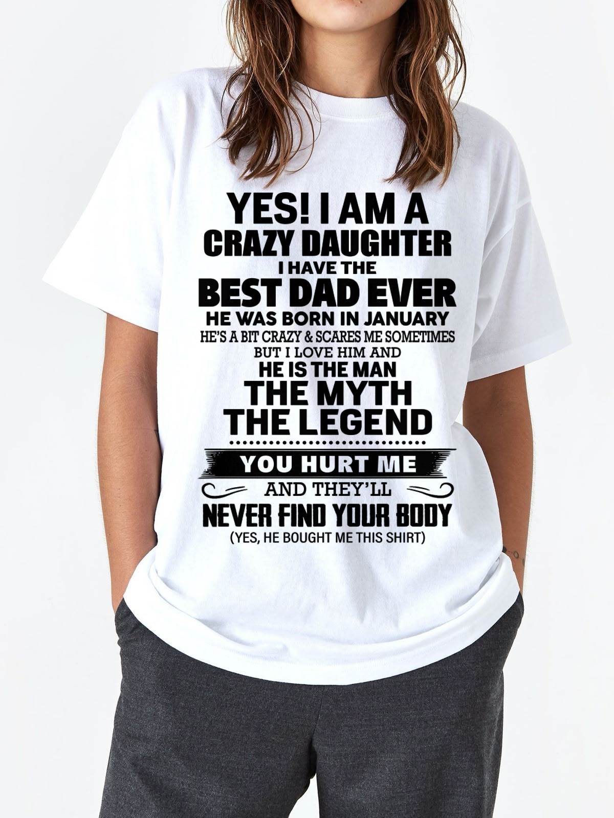 JANUARY - YES! I AM A CRAZY DAUGHTER I HAVE THE BEST DAD EVER - FROM DAD - TLEE01 (SKU2603-65-01)