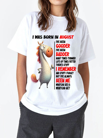 BORN IN AUGUST FUNNY SHIRT – GOODER BADDER HUMOR BIRTHDAY TEE - FOR WOMEN - TLEE08 (SKU2603-270-08)