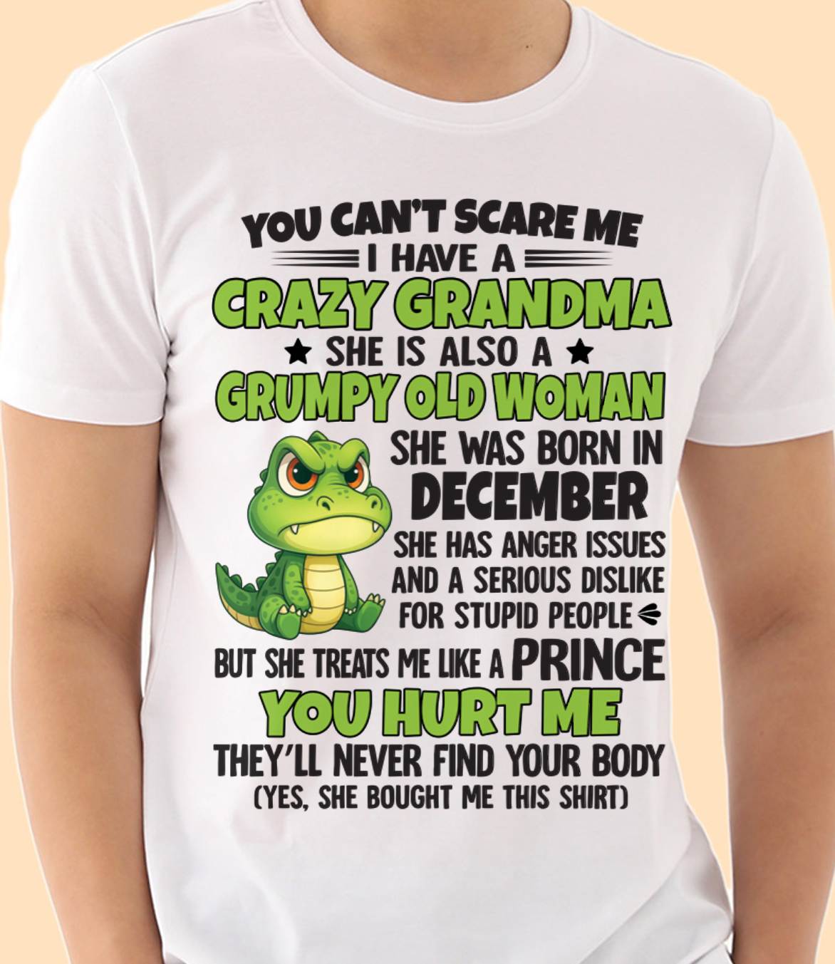 DECEMBER - YOU CAN’T SCARE ME I HAVE A CRAZY GRANDMA SHE IS ALSO A GRUMPY OLD WOMAN - FROM GRANDMA - TLEE12 (SKU09-85-12)