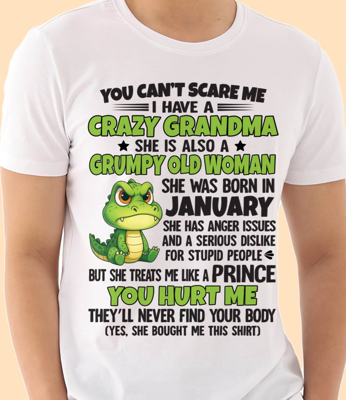 JANUARY - YOU CAN’T SCARE ME I HAVE A CRAZY GRANDMA SHE IS ALSO A GRUMPY OLD WOMAN - FROM GRANDMA - TLEE01 (SKU09-85-01)
