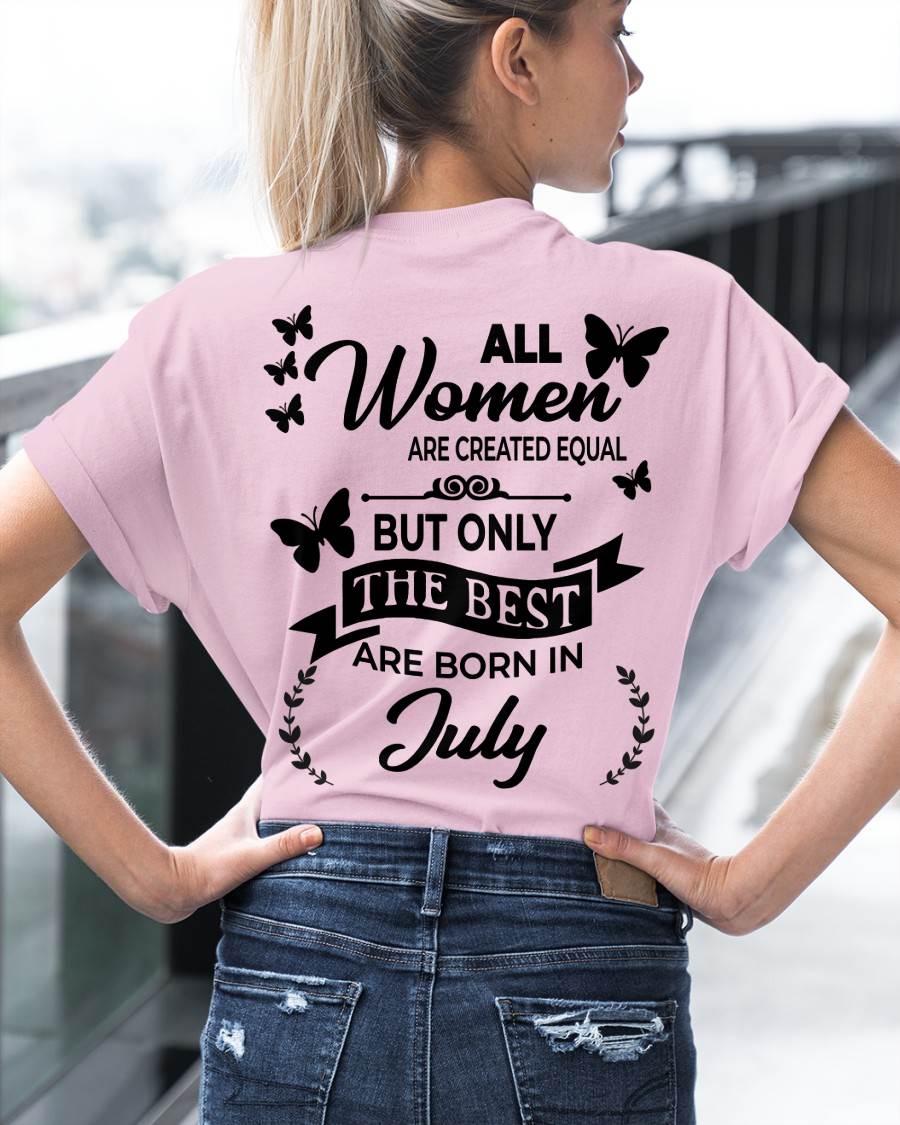 JULY – FUNNY WOMEN’S SHIRT, BEST GIRLS BORN THIS MONTH - FOR WOMEN - TLEE07 (SKU2604-168-07)