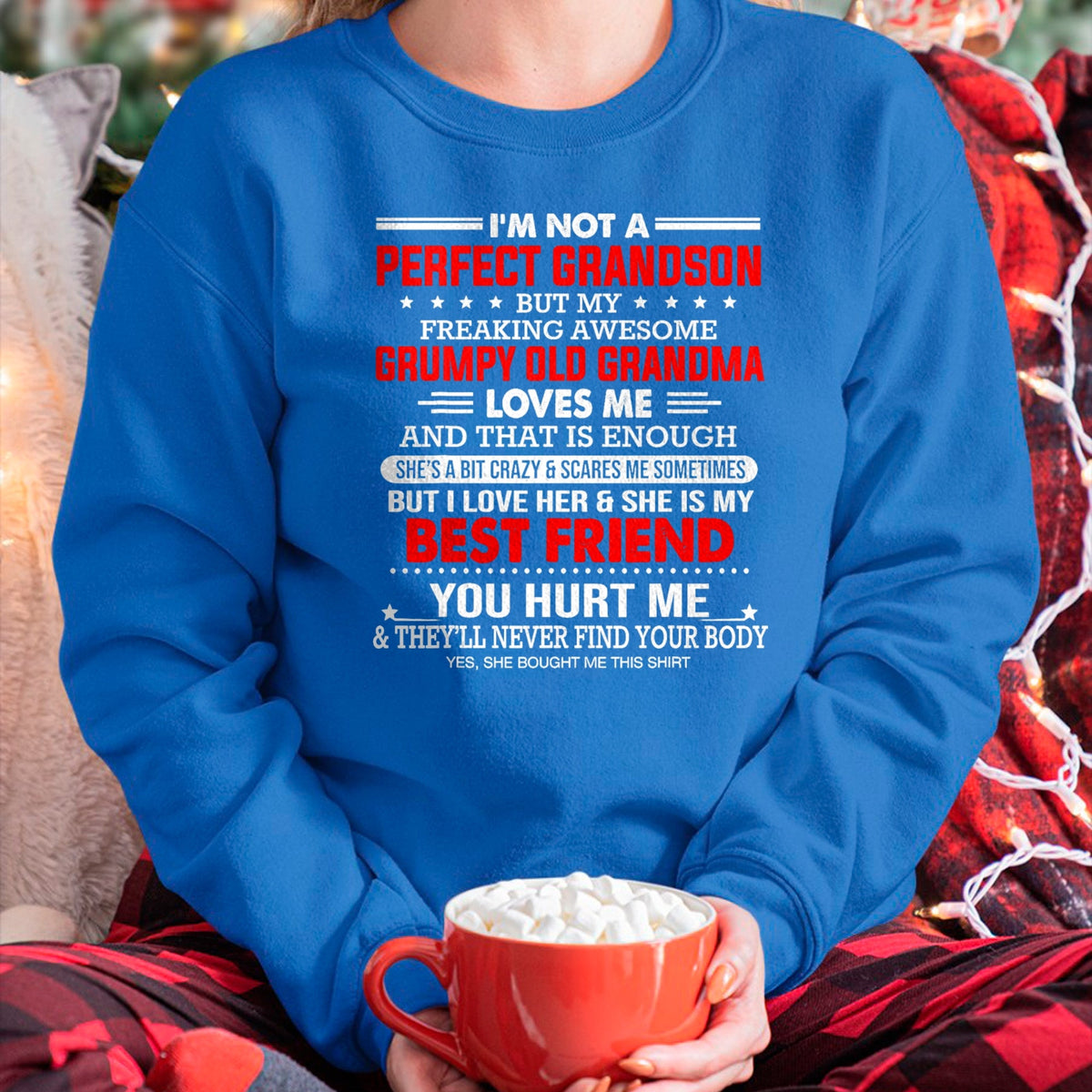 Best Grandma Shirt, Proud Grandma Unisex T-Shirt/Hoodie/Sweatshirt HLT00 - I'm not a perfect grandson but my freaking awesome grandma T-Shirt