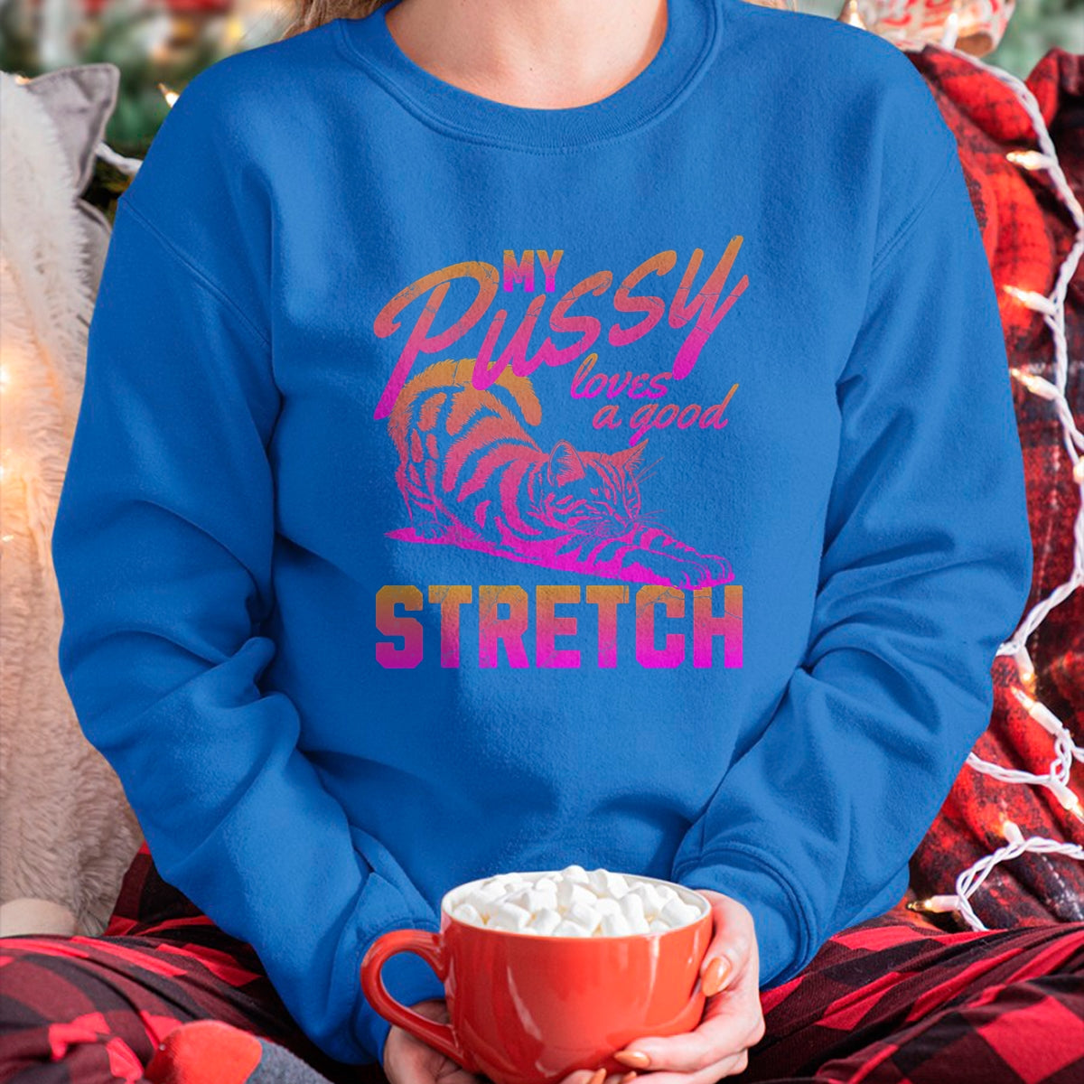 Cat Love Shirt, Funny Cat Lover Gift UnisexT-Shirt/Hoodie/Sweatshirt HLT00 - My Pussy Love A Good Stretch Funny Vintage T-Shirt (1)