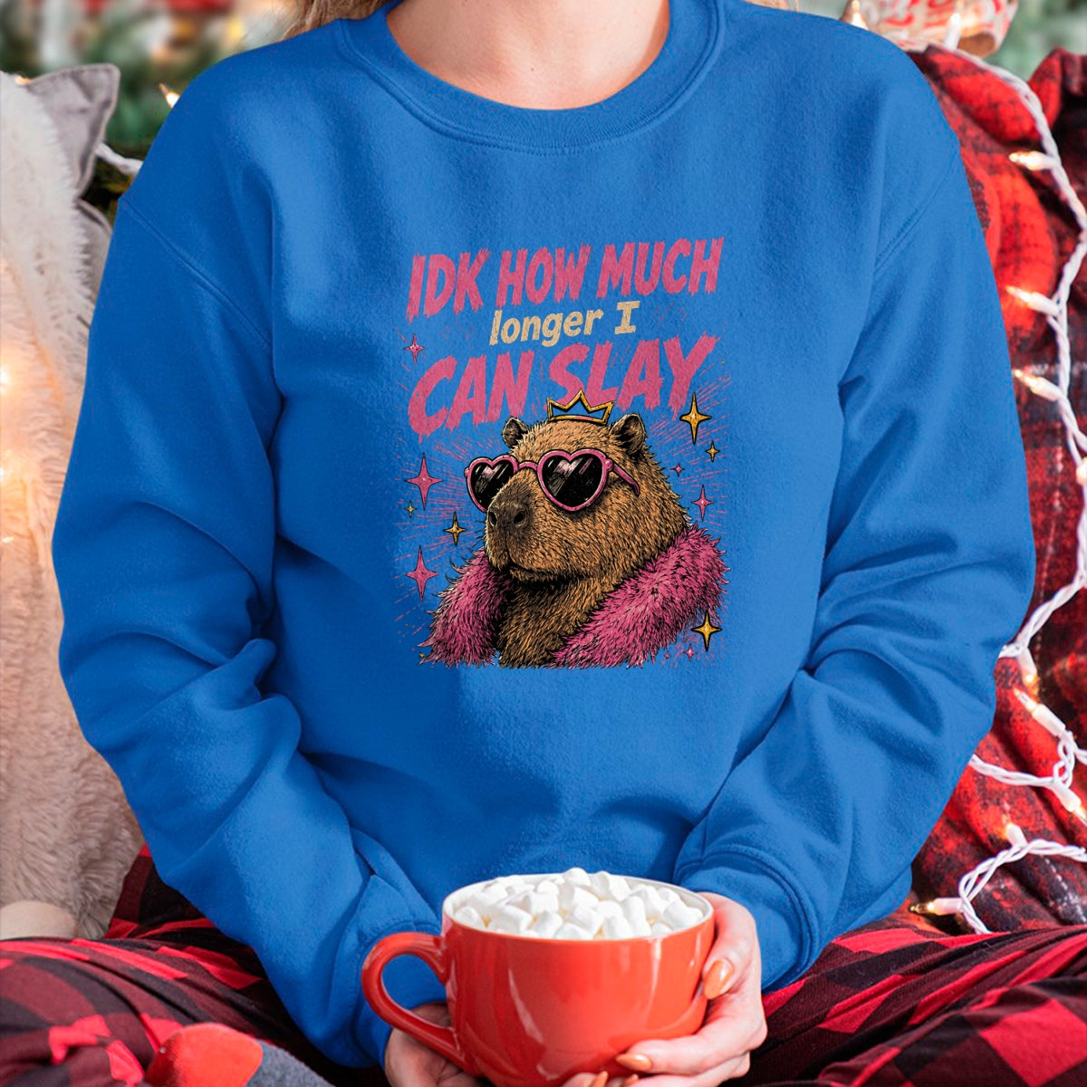 Cute Capybara Shirt, Funny Capybara Unisex T-Shirt/Hoodie/Sweatshirt HLT00 - Funny Capybara IDK How Much Longer I Can Slay Teens Meme T-Shirt