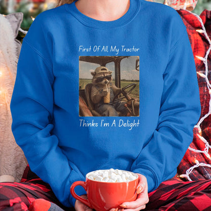 Best Farmer Life Shirt, Funny Farmer UnisexT-Shirt/Hoodie/Sweatshirt HLT00 - First of All My Tractor Think I'm a Delight Tractor Farmer T-Shirt