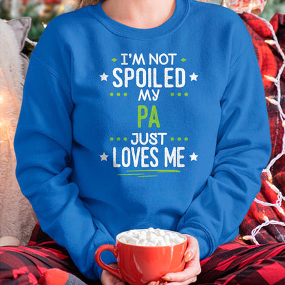 Best Wife Shirt, Wife and Husband Unisex T-Shirt/Hoodie/Sweatshirt HLT00 - I'm Not Spoiled My Pa Just Loves Me T-Shirt