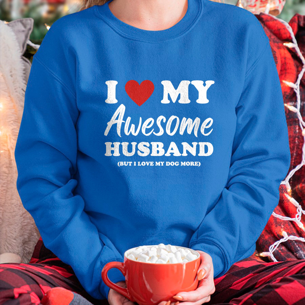 Best Wife Shirt, Wife and Husband Unisex T-Shirt/Hoodie/Sweatshirt HLT00 - Funny I Love My Awesome Husband But I Love My Dog More T-Shirt