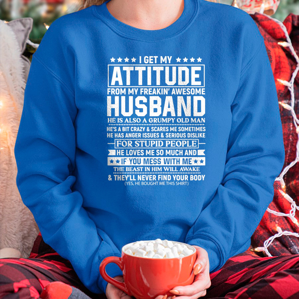 Best Wife Shirt, Wife and Husband Unisex T-Shirt/Hoodie/Sweatshirt HLT00 - I Get My Attitude from My Freaking Awesome Husband Funny T-Shirt