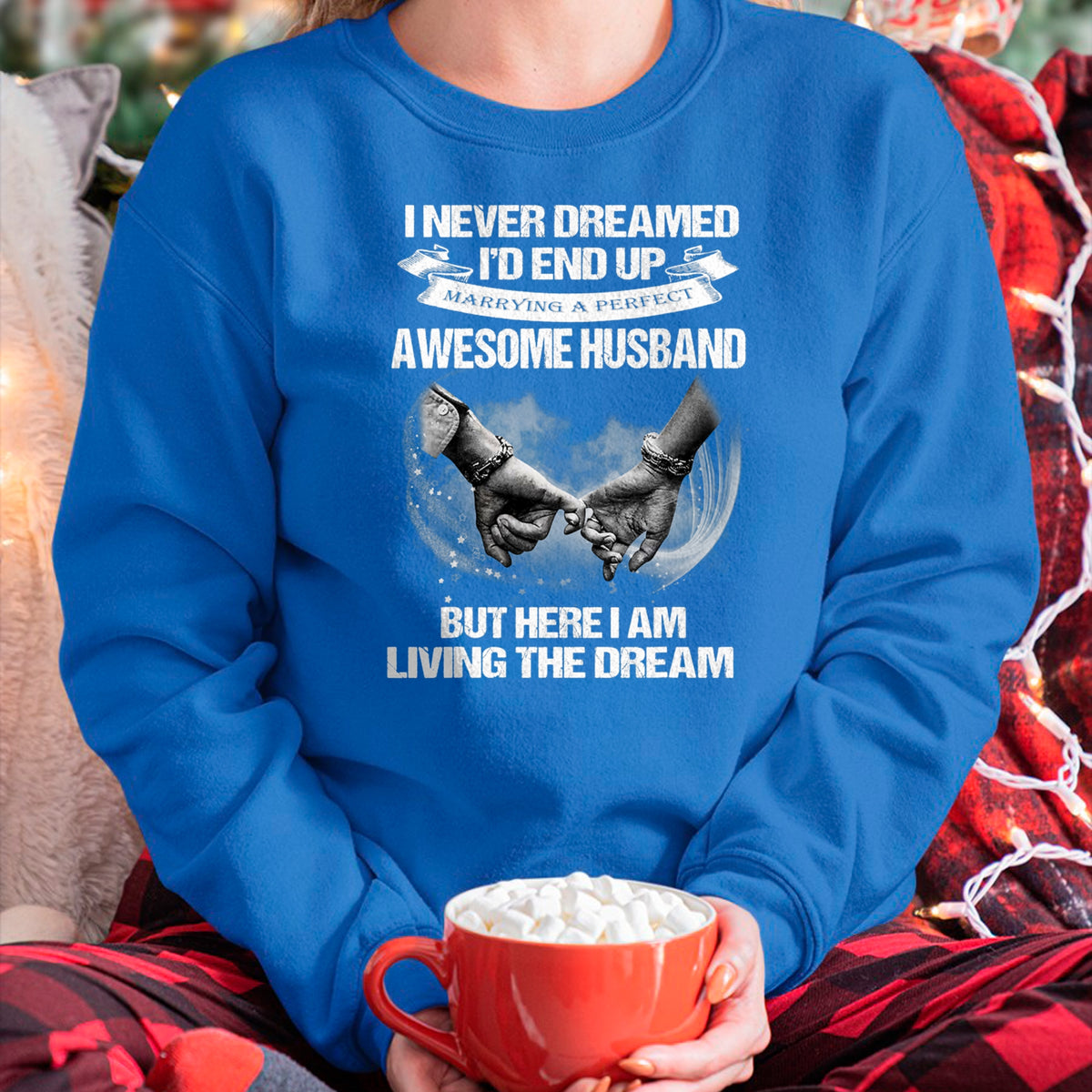Best Wife Shirt, Wife and Husband Unisex T-Shirt/Hoodie/Sweatshirt HLT00 - I Never Dreamed End Up Awesome Husband Living The Dream Wife T-Shirt