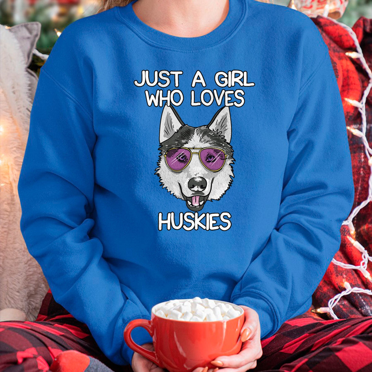 Dog Love Shirt, Dog Lover Gift T-Shirt/Hoodie/Sweatshirt HLT00 - Just A Girl Who Loves Huskies Dog Lover Gifts Husky Owner T-Shirt