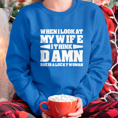 Best Wife Shirt, Wife and Husband Unisex T-Shirt/Hoodie/Sweatshirt HLT00 - Gift for wife T shirt, lucky wife   When I Look At My Wife I Think Damn T-Shirt