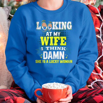 Best Wife Shirt, Wife and Husband Unisex T-Shirt/Hoodie/Sweatshirt HLT00 - Gift for wife T shirt, lucky wife   Looking At My Wife I Think Damn She Is A Lucky Woman My Wife T-S (1)