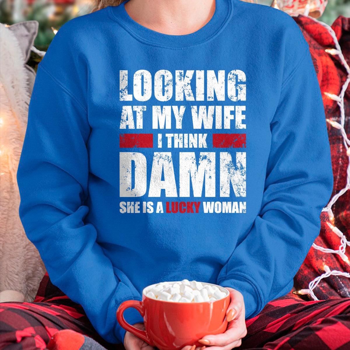 Best Wife Shirt, Wife and Husband Unisex T-Shirt/Hoodie/Sweatshirt HLT00 - Gift for wife T shirt, lucky wife   My Wife - She Is A Lucky Woman - Funny Husband T-Shirt