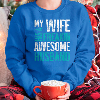 Best Wife Shirt, Wife and Husband Unisex T-Shirt/Hoodie/Sweatshirt HLT00 - My Wife Has A Freakin Awesome Husband T-Shirt (1)