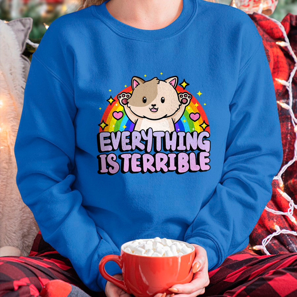 Cat Love Shirt, Funny Cat Lover Gift UnisexT-Shirt/Hoodie/Sweatshirt HLT00 - Everything is Terrible Sarcasm Rainbow Kitten Cute Cat T-Shirt