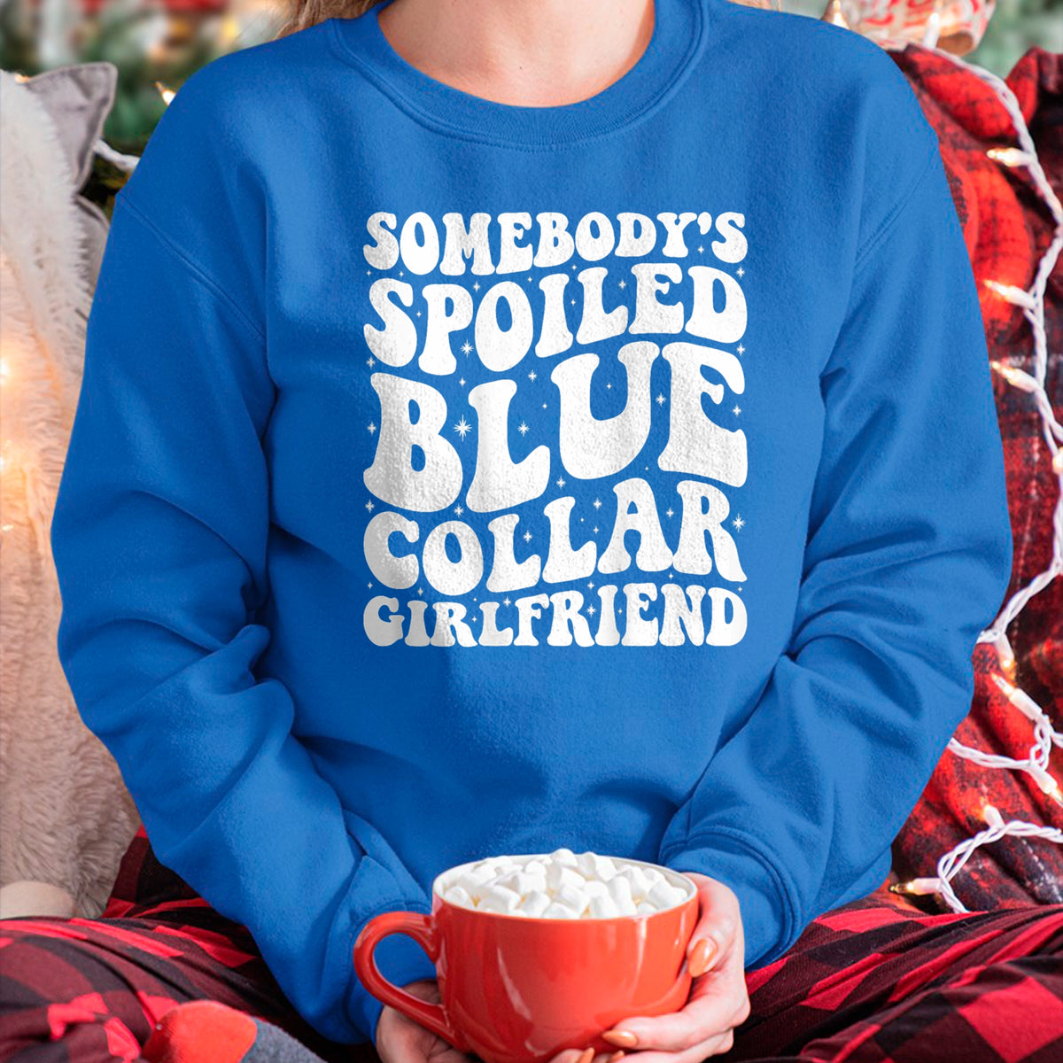 Best Wife Shirt, Wife and Husband Unisex T-Shirt/Hoodie/Sweatshirt HLT00 - Somebody's Spoiled Blue Collar Girlfriend Someones spoiled T-Shirt