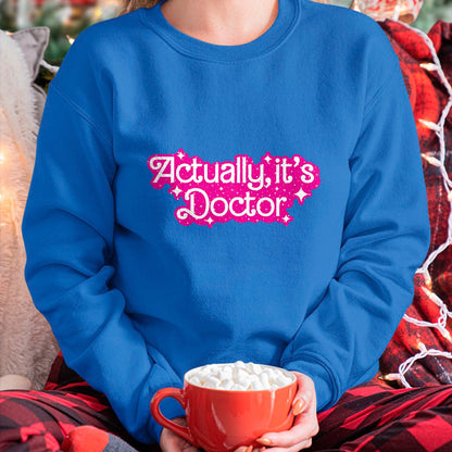 Best Doctor Shirt, Funny Doctor UnisexT-Shirt/Hoodie/Sweatshirt HLT00 - Actually, It's Doctor Funny Design T-Shirt