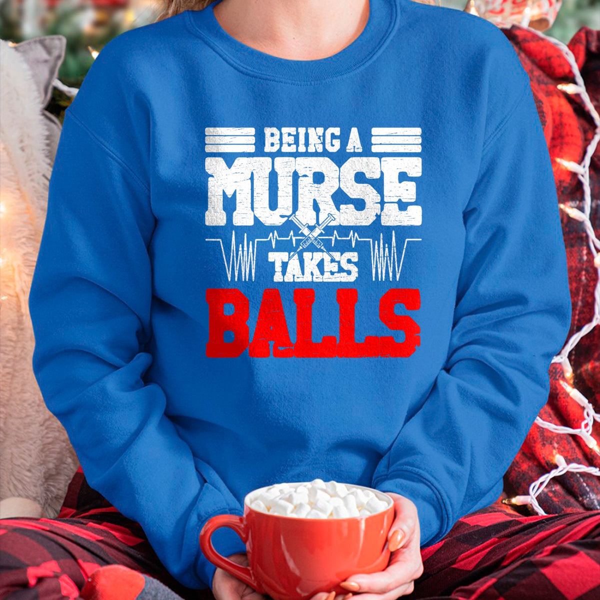 Funny Nurse Shirt, Nurse Unisex T-Shirt/Hoodie/Sweatshirt HLT00 - Being a nurse takes balls Nurses funny Nurse T-Shirt