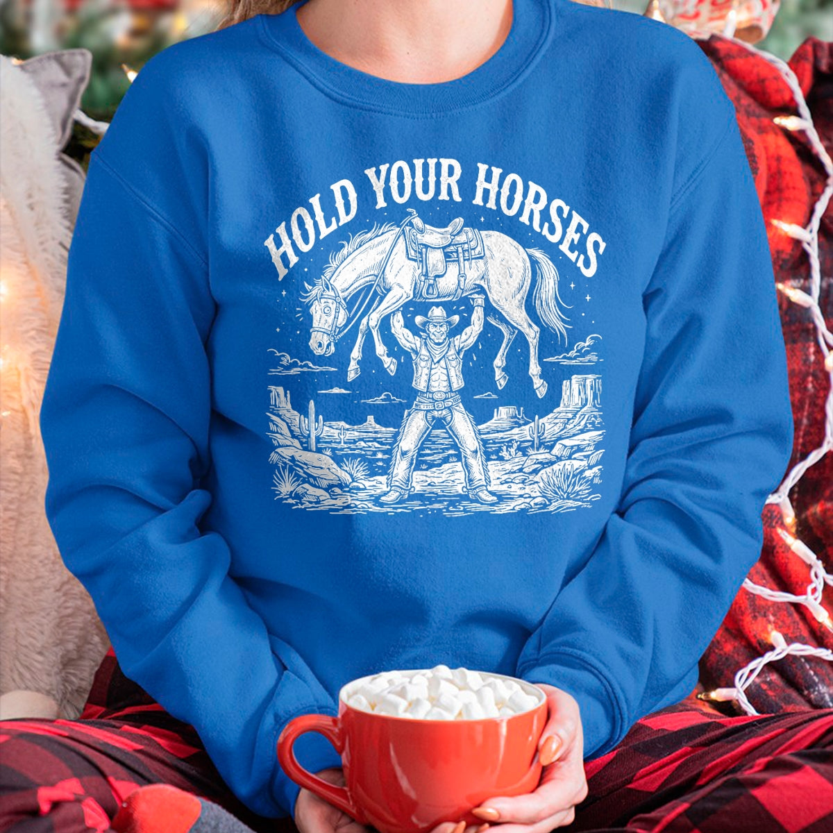 Best Horse Lover Shirt , Funny Horse UnisexT-Shirt/Hoodie/Sweatshirt HLT00 - Hold Your Horses Funny Cowboy T-Shirt