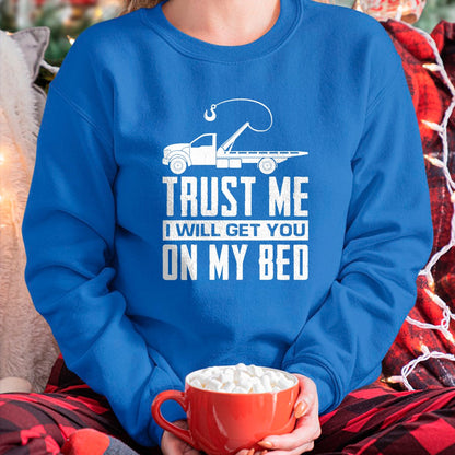Best Truck Driver Life Shirt, Funny Trucker UnisexT-Shirt/Hoodie/Sweatshirt HLT00 - Trust Me I Will Get You On My Bed Funny Tow Truck Driver T-Shirt