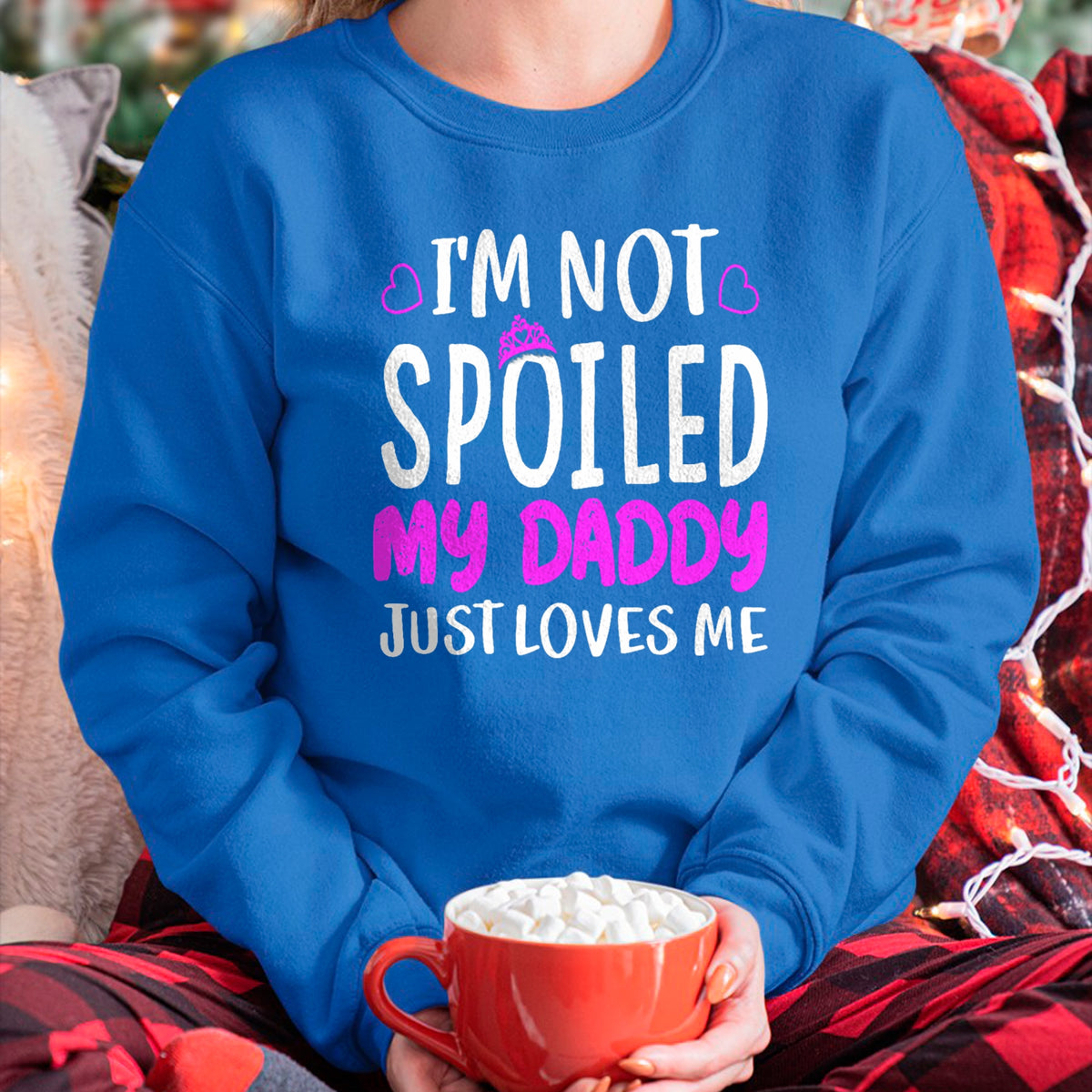 Best Wife Shirt, Wife and Husband Unisex T-Shirt/Hoodie/Sweatshirt HLT00 - Girls I'm Not Spoiled My Daddy Just Loves Me Funny Daughter T-Shirt (1)