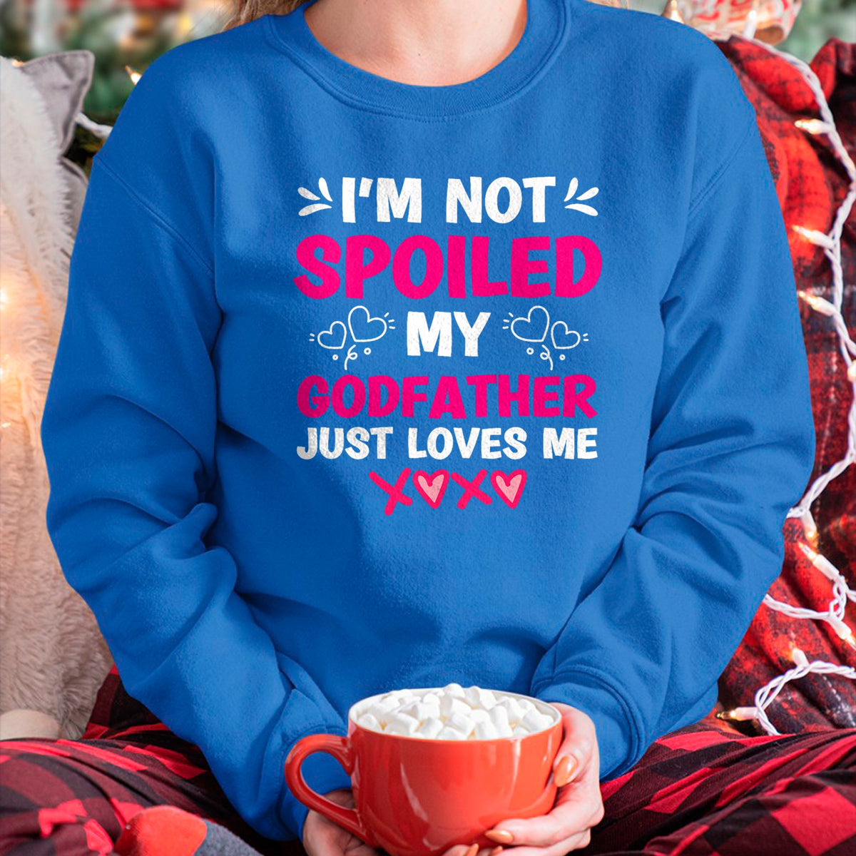 Best Wife Shirt, Wife and Husband Unisex T-Shirt/Hoodie/Sweatshirt HLT00 - I'm Not Spoiled My Godfather Just Loves Me Goddaughter Girls T-Shirt