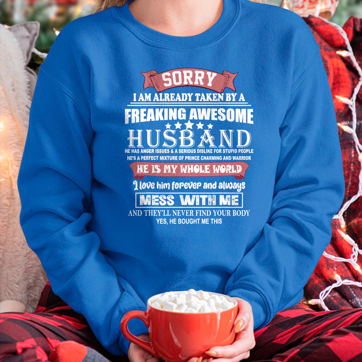 Best Wife Shirt, Wife and Husband Unisex T-Shirt/Hoodie/Sweatshirt HLT00 - Sorry I Am Already Taken By A Freaking Awesome Husband Funny T-Shirt