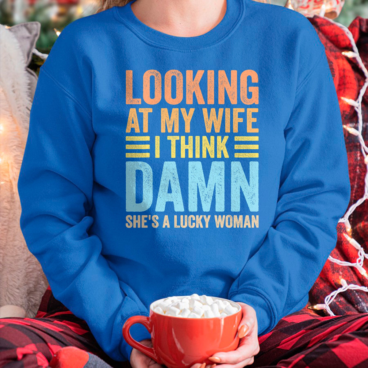 Best Wife Shirt, Wife and Husband Unisex T-Shirt/Hoodie/Sweatshirt HLT00 - Gift for wife T shirt, lucky wife   Looking At My Wife I Think Damn Lucky Woman Funny Husband T-Shir