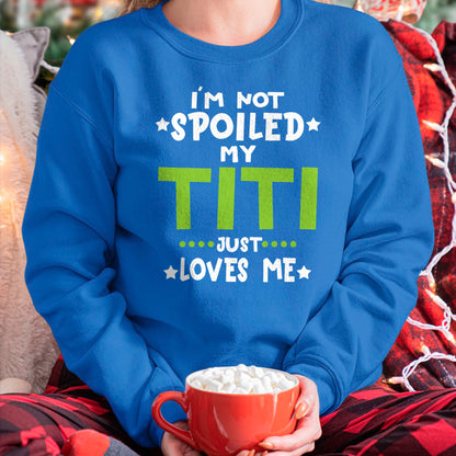 Best Wife Shirt, Wife and Husband Unisex T-Shirt/Hoodie/Sweatshirt HLT00 - I'm Not Spoiled My Titi Loves Me Funny Baby Spoil Family T-Shirt