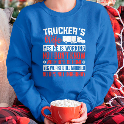 Best Truck Driver Life Shirt, Funny Trucker UnisexT-Shirt/Hoodie/Sweatshirt HLT00 - Truck Driver Trucker's Wife Yes He Is Working Women Trucker T-Shirt