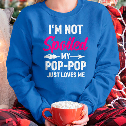 Best Wife Shirt, Wife and Husband Unisex T-Shirt/Hoodie/Sweatshirt HLT00 - I'm Not Spoiled My Pop-pop Just Loves Me Kids Girls Toddler T-Shirt