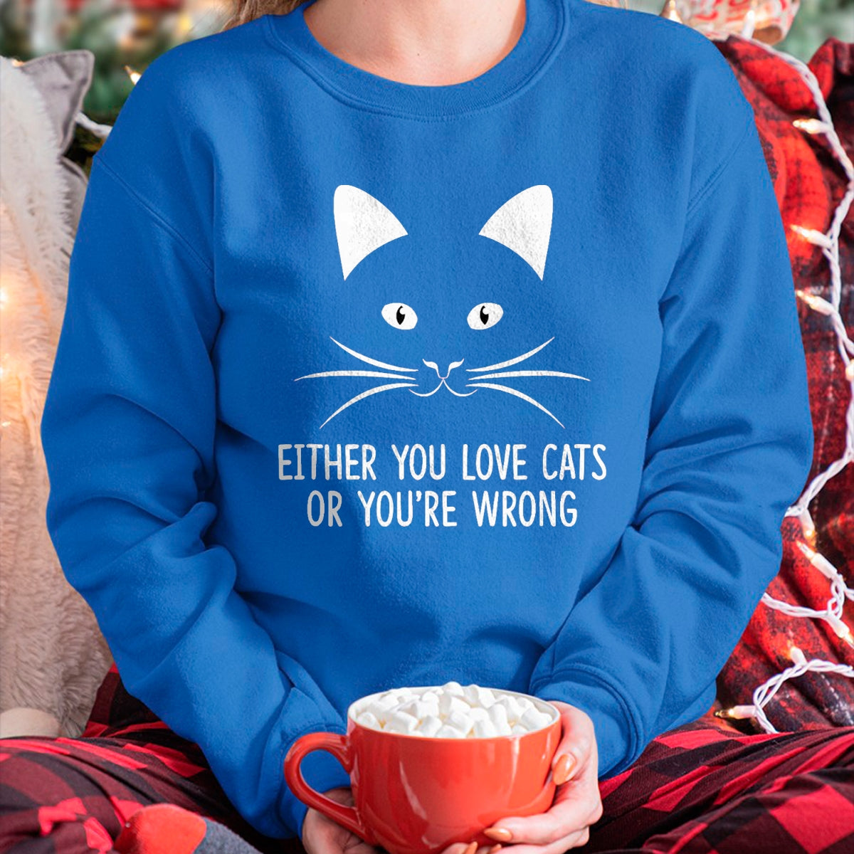 Cat Love Shirt, Funny Cat Lover Gift UnisexT-Shirt/Hoodie/Sweatshirt HLT00 - Either You Love Cats Or You_re Wrong - T-Shirt, Men, Black, Small