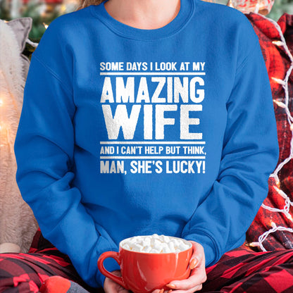 Best Wife Shirt, Wife and Husband Unisex T-Shirt/Hoodie/Sweatshirt HLT00 - Gift for wife T shirt, lucky wife   Man, My Wife Is Lucky - Funny Lucky Wife T-Shirt