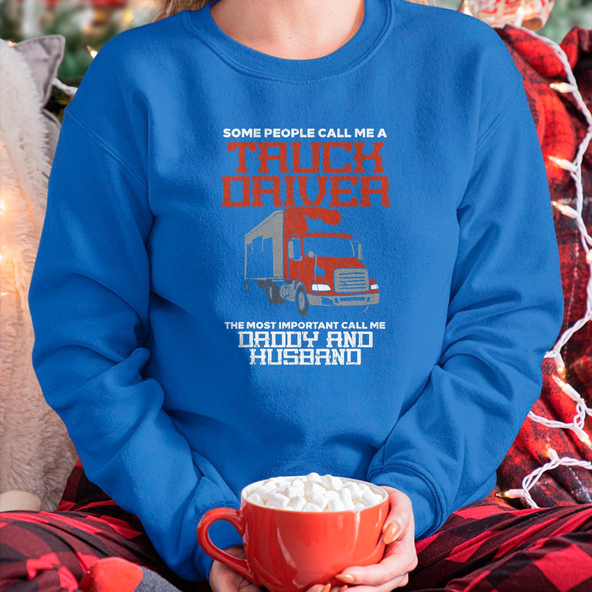 Best Truck Driver Life Shirt, Funny Trucker UnisexT-Shirt/Hoodie/Sweatshirt HLT00 - Truck Driver Most Important Daddy Husband Trucker Men Gift T-Shirt