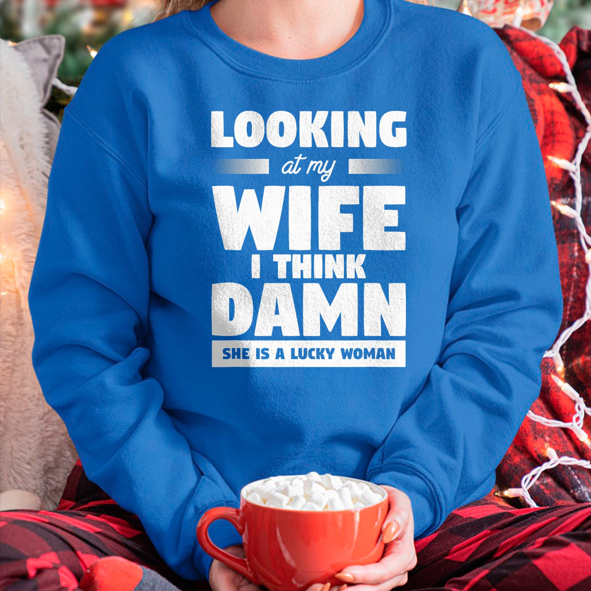 Best Wife Shirt, Wife and Husband Unisex T-Shirt/Hoodie/Sweatshirt HLT00 - Gift for wife T shirt, lucky wife   Looking At My Wife I Think Damn She Is A Lucky Woman T-Shirt (6)