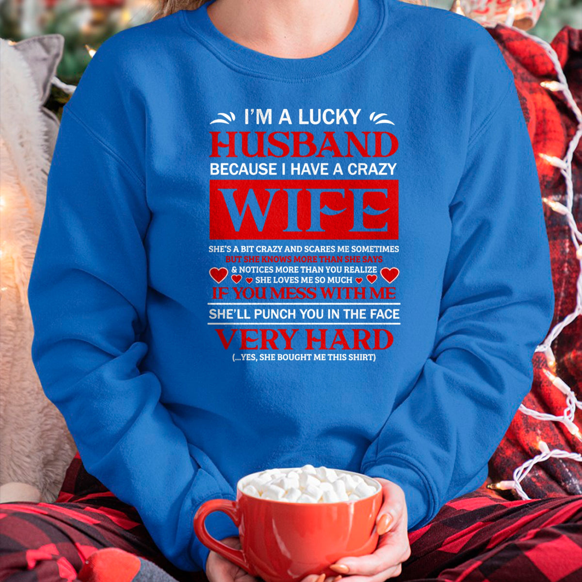 Best Wife Shirt, Wife and Husband Unisex T-Shirt/Hoodie/Sweatshirt HLT00 - Gift for wife T shirt, lucky wife   I Am A Lucky Husband I Have A Crazy Wife Valentine Gift Pullover