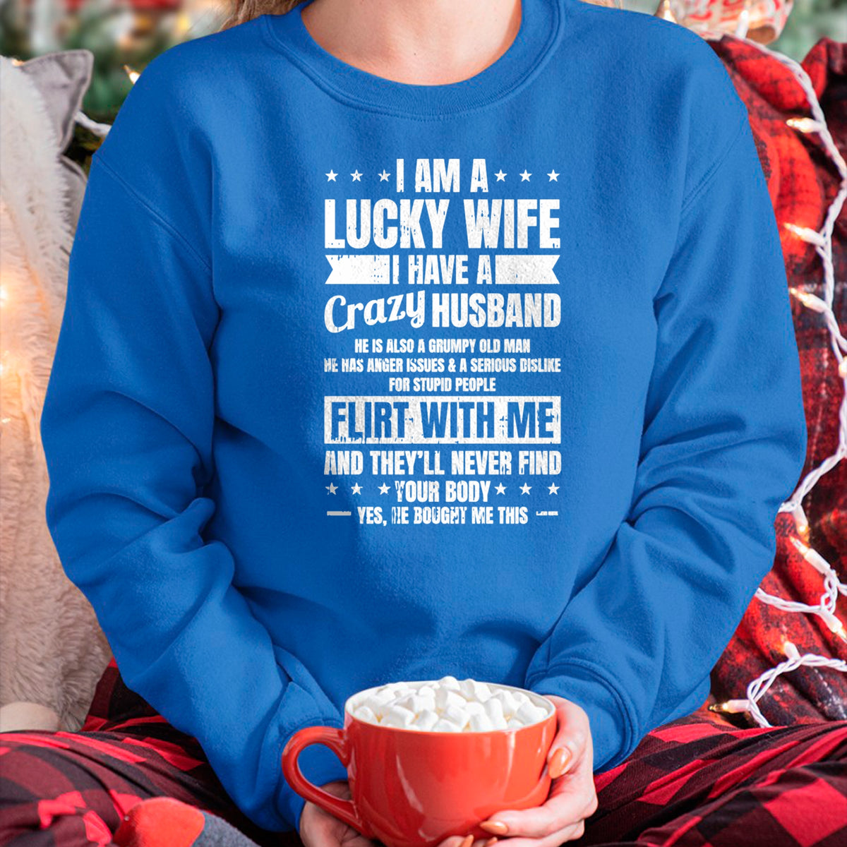 Best Wife Shirt, Wife and Husband Unisex T-Shirt/Hoodie/Sweatshirt HLT00 - Gift for wife T shirt, lucky wife   I Am A Lucky Wife Fathers Day Funny Sarcastic Women Pullover Hoo (1)