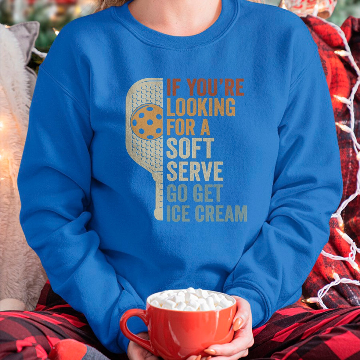 Funny Pickleball Shirt, Pickleball Lover Unisex T-Shirt/Hoodie/Sweatshirt HLT00 - If You're Looking for Soft Serve Get Ice Cream Pickleball T-Shirt