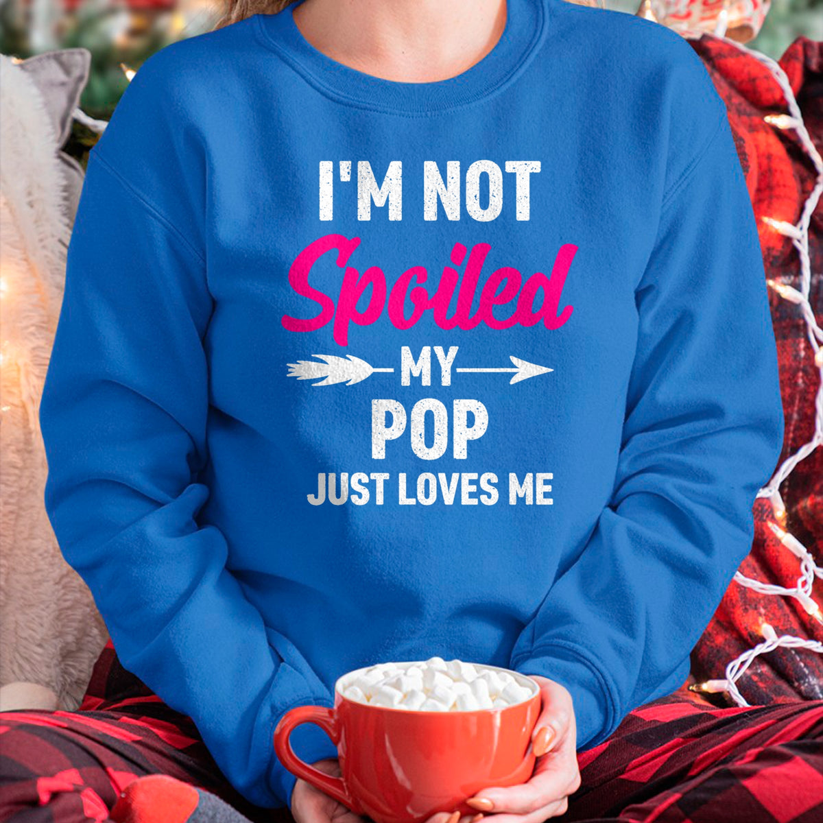 Best Wife Shirt, Wife and Husband Unisex T-Shirt/Hoodie/Sweatshirt HLT00 - I'm Not Spoiled My Pop Just Loves Me Kids Girls Toddler T-Shirt