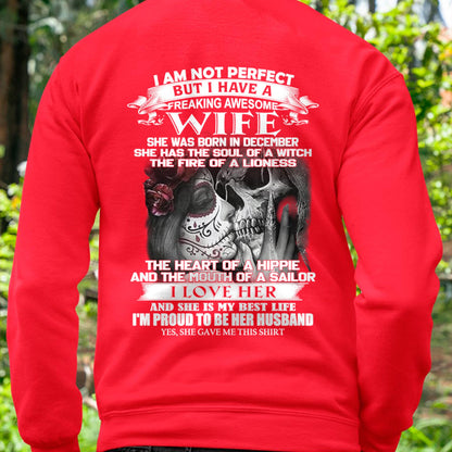 December - I Am Not Perfect But I Have A Freaking Awesome Wife - Gift For Husband From Wife - TLEE12 (SKU06-31-12)