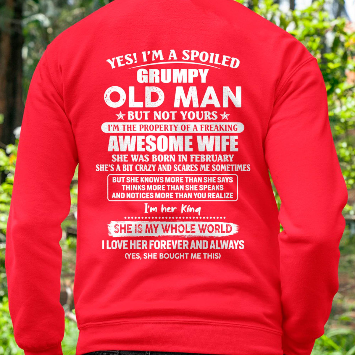 February - Yes! I'm A Spoiled Grumpy Old Man But Not Yours - Gift For Husband From Wife - TLEE02 (SKU07-100-02)