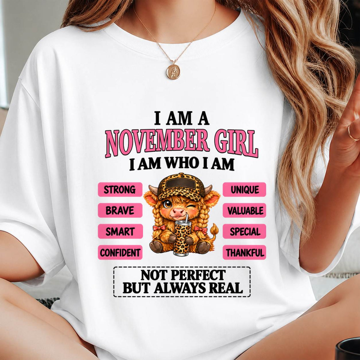 NOVEMBER GIRL – UNIQUE AND FEARLESS WOMAN TEE - FOR WOMEN - TLEE11 (SKU2610-616-11)