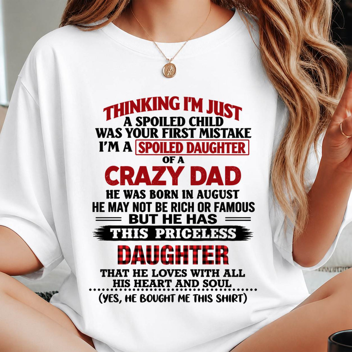 AUGUST - SPOILED DAUGHTER OF A CRAZY DAD - FROM DAD - TLEE08 (SKU2610-884-08)