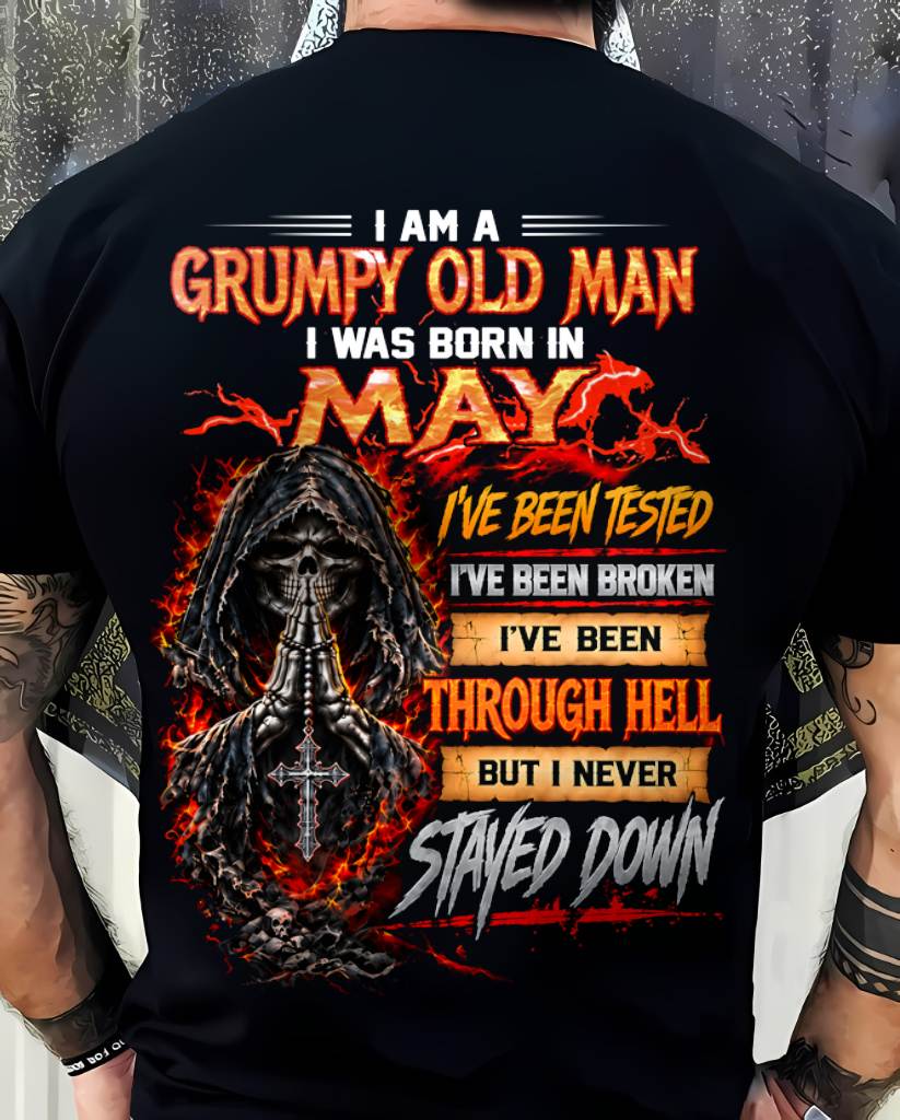 MAY BORN GRUMPY OLD MAN – BUILT THROUGH HELL - FOR MAN - TLEE05 (SKU2609-372-05)