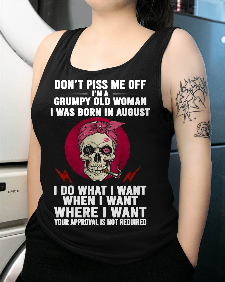 AUGUST - DON’T PISS ME OFF I’M A GRUMPY OLD WOMAN - FOR WOMEN - TLEE08 (SKU26T-01138-08)