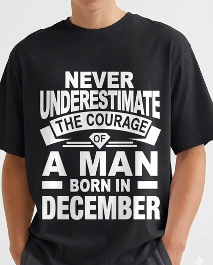 DECEMBER BORN MAN : COURAGE STRENGTH & PRIDE - FOR MAN - TLEE12 (SKU2606-126-12)