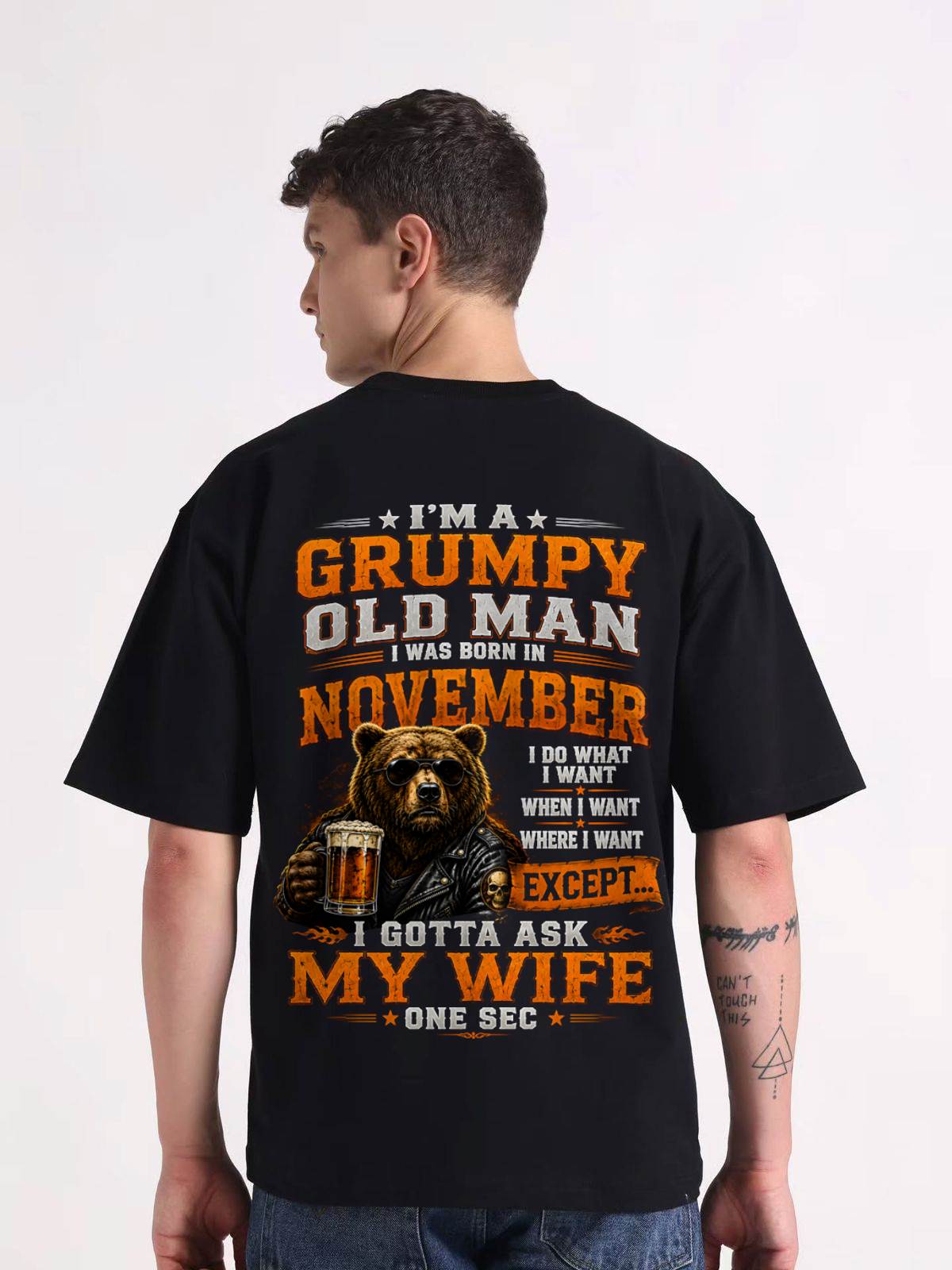 NOVEMBER GRUMPY OLD MAN I GOTTA ASK MY WIFE - FOR MAN - TLEE11 (SKU2608-506-11)